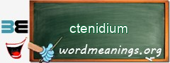 WordMeaning blackboard for ctenidium